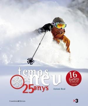 TEMPS DE NEU. 25 ANYS | 9788497917681 | REAL, ANTONI | Llibreria Drac - Librería de Olot | Comprar libros en catalán y castellano online