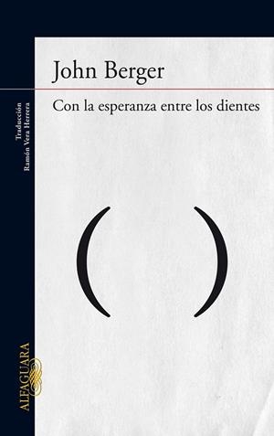 CON LA ESPERANZA ENTRE LOS DIENTES | 9788420406305 | BERGER, JOHN | Llibreria Drac - Librería de Olot | Comprar libros en catalán y castellano online