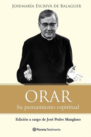 ORAR | 9788408096481 | ESCRIVA DE BALAGUER, JOSEMARIA | Llibreria Drac - Librería de Olot | Comprar libros en catalán y castellano online