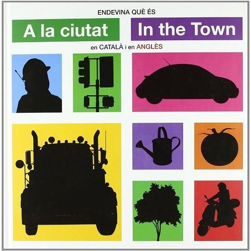 A LA CIUTAT  IN THE TOWN | 9788479426651 | PRIDDY, ROGER | Llibreria Drac - Librería de Olot | Comprar libros en catalán y castellano online