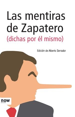 MENTIRAS DE ZAPATERO, LAS (DICHAS POR EL MISMO) | 9788493768287 | SERRADOR, ALBERTO | Llibreria Drac - Librería de Olot | Comprar libros en catalán y castellano online