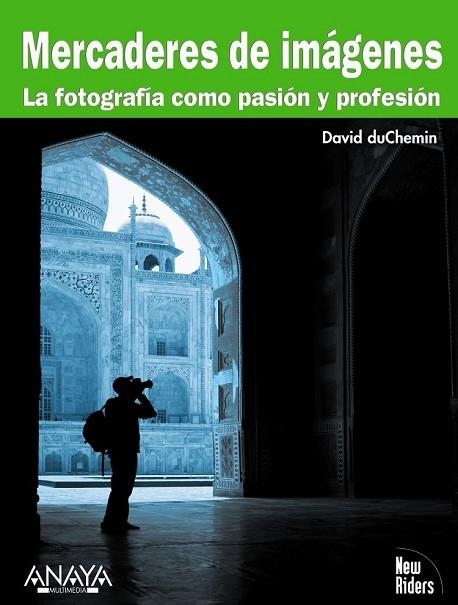 MERCADERES DE IMAGENES. LA FOTOGRAFIA COMO PASION Y PROFESIO | 9788441527614 | DUCHEMIN, DAVID | Llibreria Drac - Librería de Olot | Comprar libros en catalán y castellano online