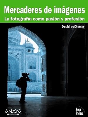 MERCADERES DE IMAGENES. LA FOTOGRAFIA COMO PASION Y PROFESIO | 9788441527614 | DUCHEMIN, DAVID | Llibreria Drac - Librería de Olot | Comprar libros en catalán y castellano online