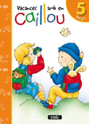 VACANCES AMB EN CAILLOU 5 ANYS | 9788447460540 | AA.VV | Llibreria Drac - Librería de Olot | Comprar libros en catalán y castellano online