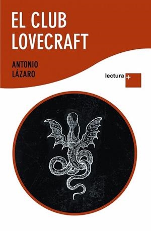 CLUB LOVECRAFT, EL (LECTURA PLUS) | 9788427036291 | LAZARO, ANTONIO | Llibreria Drac - Librería de Olot | Comprar libros en catalán y castellano online