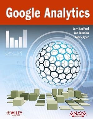 GOOGLE ANALYTICS | 9788441528277 | LEDFORD, JERRI; TEIXEIRA, JOE; TYLER, MARY | Llibreria Drac - Librería de Olot | Comprar libros en catalán y castellano online