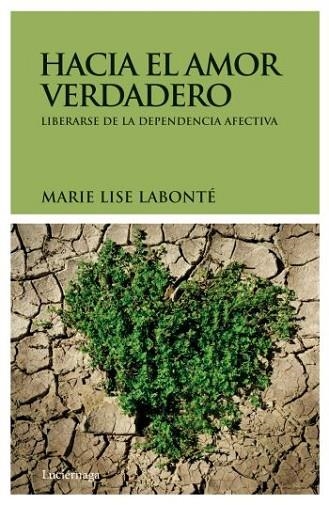 HACIA EL AMOR VERDADERO | 9788492545377 | LABONTE, MARIE LISE | Llibreria Drac - Librería de Olot | Comprar libros en catalán y castellano online
