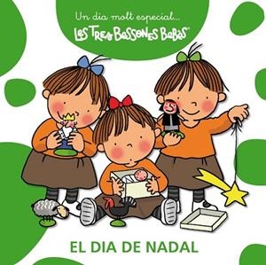 DIA DE NADAL, EL (LES TRES BESSONES BEBES) | 9788492419890 | VV.AA. | Llibreria Drac - Librería de Olot | Comprar libros en catalán y castellano online