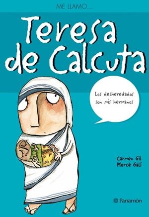TERESA DE CALCUTA   (CAST) | 9788434228238 | GIL, CARMEN/GALÍ, MERCÈ | Llibreria Drac - Librería de Olot | Comprar libros en catalán y castellano online