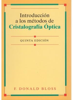 INTRODUCCION A LOS METODOS DE CRISTALOGRAFIA OPTICA (5ª ED.) | 9788428202473 | BLOSS, F. DONALD | Llibreria Drac - Librería de Olot | Comprar libros en catalán y castellano online
