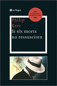 SI ELS MORTS NO RESSUCITEN | 9788498676334 | KERR, PHILIP | Llibreria Drac - Llibreria d'Olot | Comprar llibres en català i castellà online