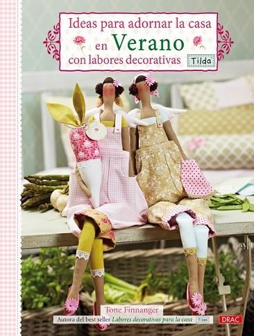 IDEAS PARA ADORNAR LA CASA EN VERANO CON LABORES DECORATIVAS | 9788498741728 | FINNAGER, TILDA | Llibreria Drac - Librería de Olot | Comprar libros en catalán y castellano online