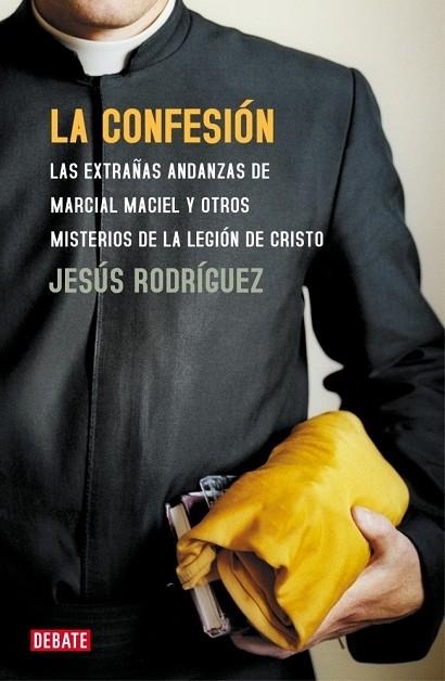 CONFESION, LA. LAS EXTRAÑAS ANDANZAS DE MARCIAL MACIEL Y OTR | 9788483065815 | RODRIGUEZ, JESUS | Llibreria Drac - Llibreria d'Olot | Comprar llibres en català i castellà online