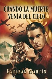 CUANDO LA MUERTE VENIA DEL CIELO | 9788466647052 | MARTIN, ESTEBAN | Llibreria Drac - Librería de Olot | Comprar libros en catalán y castellano online