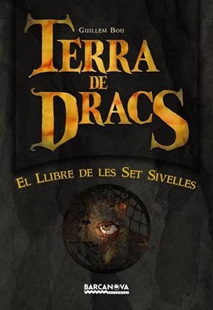 LLIBRE DE LES SET SIVELLES, EL TERRA DE DRACS | 9788448927035 | BOU, GUILLEM | Llibreria Drac - Llibreria d'Olot | Comprar llibres en català i castellà online