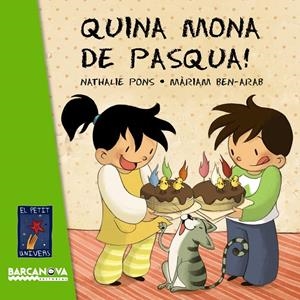QUINA MONA DE PASQUA (EL PETIT UNIVERS) | 9788448926977 | PONS, NATHALIE | Llibreria Drac - Librería de Olot | Comprar libros en catalán y castellano online