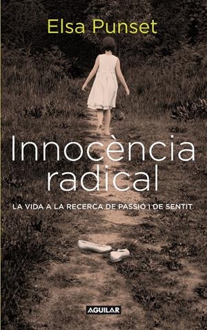 INOCENCIA RADICAL -CAT- | 9788403101449 | PUNSET, ELSA | Llibreria Drac - Librería de Olot | Comprar libros en catalán y castellano online