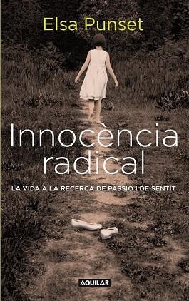 INOCENCIA RADICAL -CAT- | 9788403101449 | PUNSET, ELSA | Llibreria Drac - Librería de Olot | Comprar libros en catalán y castellano online