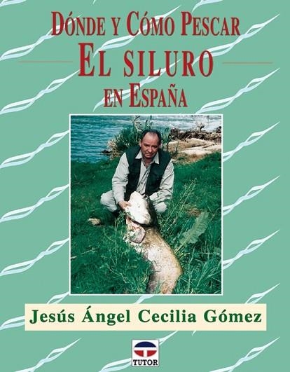 DONDE Y COMO PESCAR EL SILURO EN ESPAÑA | 9788479025229 | GOMEZ, CECILIA | Llibreria Drac - Librería de Olot | Comprar libros en catalán y castellano online