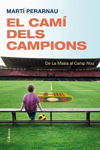 CAMI DELS CAMPIONS, EL | 9788466413794 | PERARNAU, MARTI | Llibreria Drac - Llibreria d'Olot | Comprar llibres en català i castellà online
