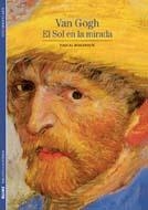 VAN GOGH EL SOL EN LA MIRADA | 9788480769358 | BONAFOUX, PASCAL | Llibreria Drac - Librería de Olot | Comprar libros en catalán y castellano online