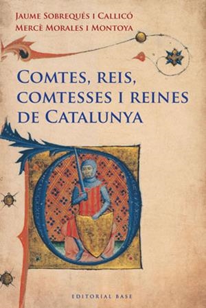 COMTES REIS COMTESSES I REINES DE CATALUNYA | 9788415267249 | SOBREQUES, JAUME;MORALES, MERCE | Llibreria Drac - Librería de Olot | Comprar libros en catalán y castellano online