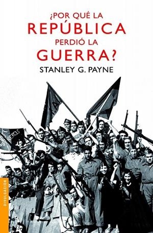 POR QUE LA REPUBLICA PERDIO LA GUERRA | 9788467036442 | PAYNE, STANLEY | Llibreria Drac - Llibreria d'Olot | Comprar llibres en català i castellà online