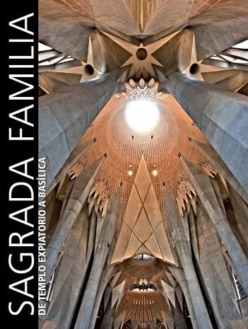 SAGRADA FAMILIA DE TEMPLO EXPIATORIO A BASILICA | 9788497857468 | VV.AA. | Llibreria Drac - Llibreria d'Olot | Comprar llibres en català i castellà online