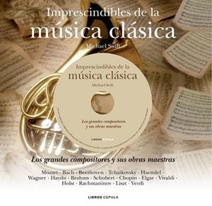 IMPRESCINDIBLES DE LA MUSICA CLASICA | 9788448068554 | SWIFT, MICHAEL | Llibreria Drac - Librería de Olot | Comprar libros en catalán y castellano online