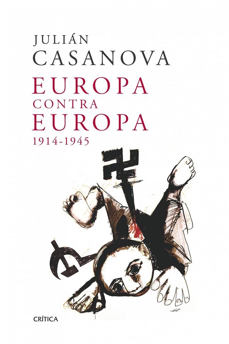 EUROPA CONTRA EUROPA 1914-1945 | 9788498921991 | CASANOVA, JULIAN | Llibreria Drac - Librería de Olot | Comprar libros en catalán y castellano online