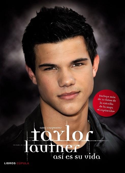 TAYLOR LAUTNER ASI ES SU VIDA | 9788448068134 | CARPENTER, AMY | Llibreria Drac - Llibreria d'Olot | Comprar llibres en català i castellà online