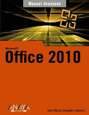 OFFICE 2010 (MANUAL AVANZADO) | 9788441527782 | DELGADO, JOSE MARIA | Llibreria Drac - Llibreria d'Olot | Comprar llibres en català i castellà online