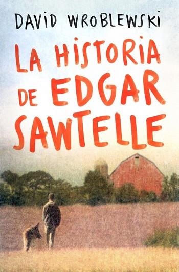 HISTORIA DE EDGAR SAWTELLE, LA | 9788408095347 | WROBLEWSKI, DAVID | Llibreria Drac - Librería de Olot | Comprar libros en catalán y castellano online