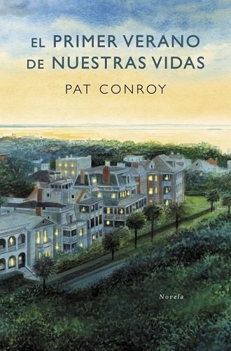 PRIMER VERANO DE NUESTRAS VIDAS, EL | 9788425344220 | CONROY, PAT | Llibreria Drac - Llibreria d'Olot | Comprar llibres en català i castellà online