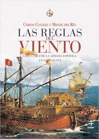 REGLAS DEL VIENTO, LAS. CARA Y CRUZ DE LA ARMADA ESPAÑOLA | 9788441426429 | CANALES, CARLOS; REY, MIGUEL DEL | Llibreria Drac - Librería de Olot | Comprar libros en catalán y castellano online