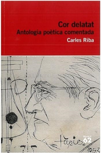 COR DELATAT: ANTOLOGIA POETICA COMENTADA | 9788492672806 | RIBA, CARLES | Llibreria Drac - Librería de Olot | Comprar libros en catalán y castellano online