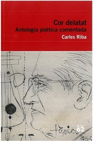 COR DELATAT: ANTOLOGIA POETICA COMENTADA | 9788492672806 | RIBA, CARLES | Llibreria Drac - Librería de Olot | Comprar libros en catalán y castellano online
