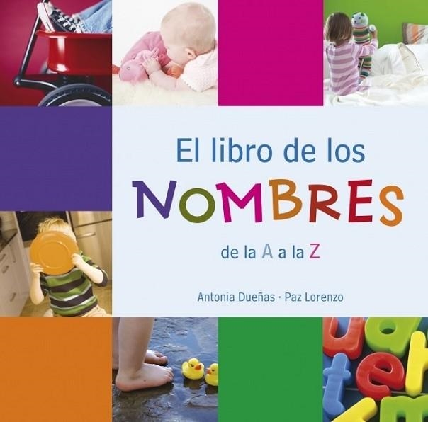 LIBRO DE LOS NOMBRES, EL | 9788425343254 | DUEÑAS, ANTONIA;LORENZO, PAZ | Llibreria Drac - Librería de Olot | Comprar libros en catalán y castellano online