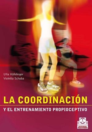 COORDINACIÓN Y ENTRENAMIENTO PROPIOCEPTIVO, LA | 9788480196154 | HÄFELINGER, ULLA; SCHUBA, VIOLETTA | Llibreria Drac - Librería de Olot | Comprar libros en catalán y castellano online