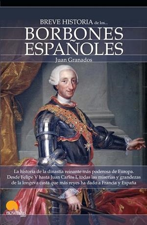 BREVE HISTORIA DE LOS BORBONES ESPAÑOLES | 9788497639422 | GRANADOS, JUAN ANTONIO | Llibreria Drac - Librería de Olot | Comprar libros en catalán y castellano online