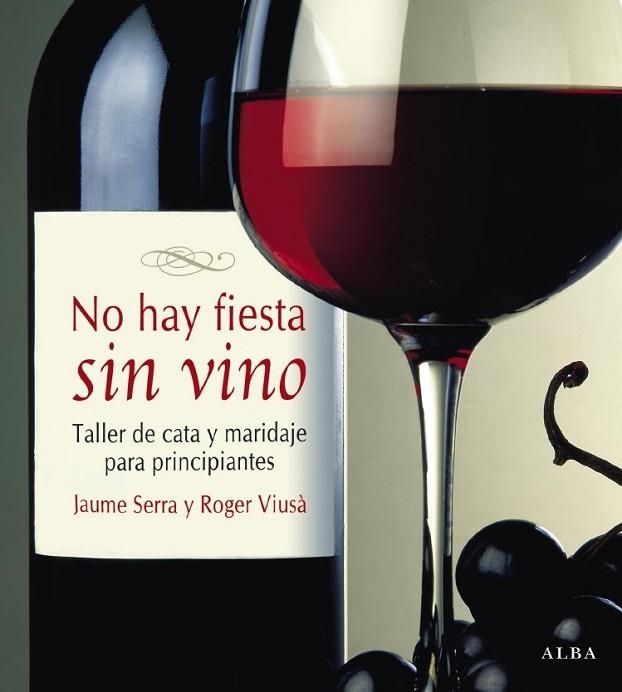 NO HAY FIESTA SIN VINO | 9788484285083 | SERRA, JAUME / ROGER VIUSA | Llibreria Drac - Librería de Olot | Comprar libros en catalán y castellano online