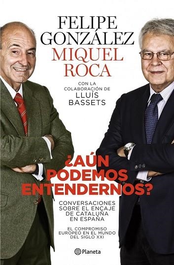 AUN PODEMOS ENTENDERNOS | 9788408101765 | GONZALEZ, FELIPE;ROCA, MIQUEL | Llibreria Drac - Librería de Olot | Comprar libros en catalán y castellano online