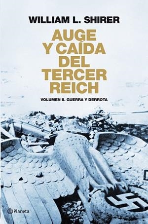 AUGE Y CAIDA DEL TERCER REICH VOL. II GUERRA Y DERROTA | 9788408094524 | SHIRER, WILLIAM L | Llibreria Drac - Llibreria d'Olot | Comprar llibres en català i castellà online