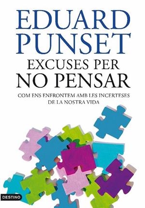 EXCUSES PER NO PENSAR | 9788497101929 | PUNSET, EDUARD | Llibreria Drac - Librería de Olot | Comprar libros en catalán y castellano online