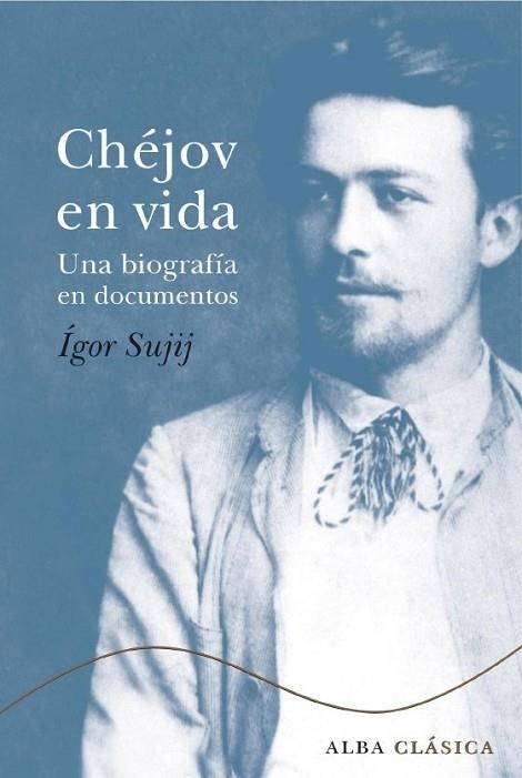 CHEJOV EN VIDA | 9788484285007 | SUJIJ, IGOR | Llibreria Drac - Llibreria d'Olot | Comprar llibres en català i castellà online