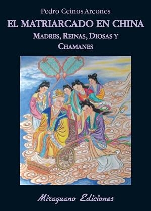 MATRIARCADO EN CHINA MADRES REINAS DIOSAS Y CHAMANES, EL | 9788478133703 | CEINOS, PEDRO | Llibreria Drac - Librería de Olot | Comprar libros en catalán y castellano online