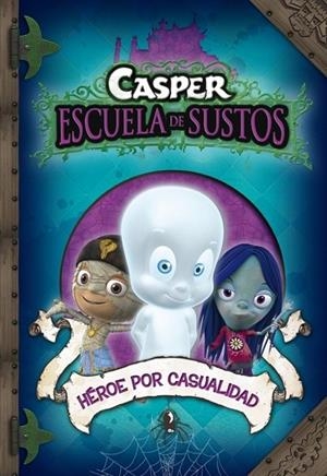 CASPER ESCUELA DE SUSTOS 1. HEROE POR CASUALIDAD | 9788448831769 | AA.VV. | Llibreria Drac - Librería de Olot | Comprar libros en catalán y castellano online