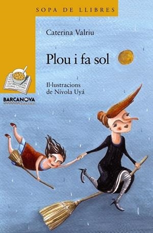 PLOU I FA SOL | 9788448926878 | VALRIU, CATERINA | Llibreria Drac - Librería de Olot | Comprar libros en catalán y castellano online
