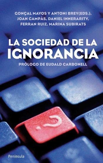 SOCIEDAD DE LA IGNORANCIA, LA | 9788499420905 | AA.DD. | Llibreria Drac - Librería de Olot | Comprar libros en catalán y castellano online
