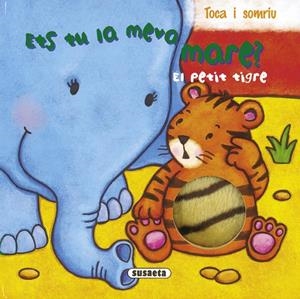 ETS TU LA MEVA MARE? EL PETIT TIGRE | 9788467708035 | AA.VV. | Llibreria Drac - Llibreria d'Olot | Comprar llibres en català i castellà online